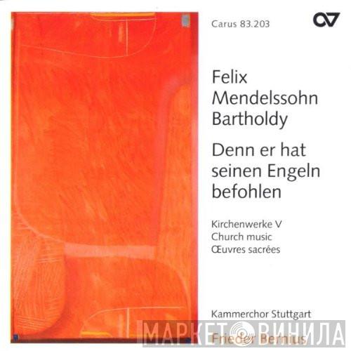 - Felix Mendelssohn-Bartholdy , Kammerchor Stuttgart  Frieder Bernius  - Denn Er Hat Seinen Engeln Befohlen (Kirchenwerke V = Church Music =  Œuvres Sacrées)