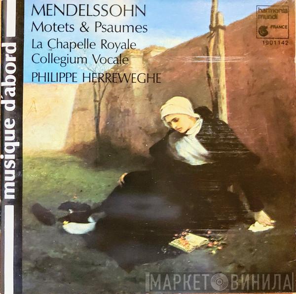 - Felix Mendelssohn-Bartholdy , La Chapelle Royale , Collegium Vocale  Philippe Herreweghe  - Motets & Psaumes