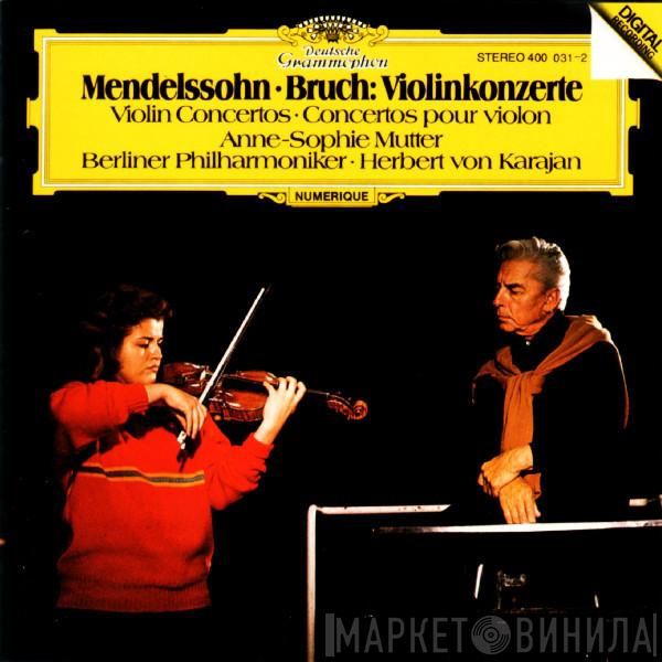 · Felix Mendelssohn-Bartholdy , Max Bruch , Anne-Sophie Mutter · Berliner Philharmoniker  Herbert von Karajan  - Violinkonzerte