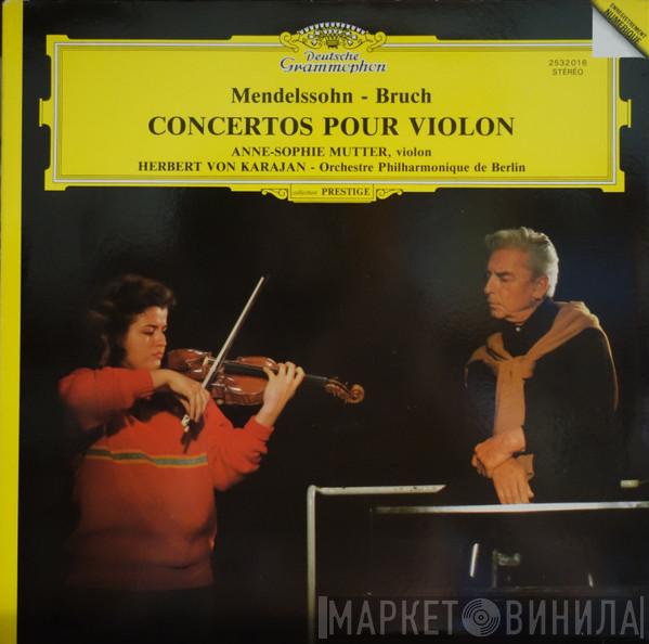 • Felix Mendelssohn-Bartholdy - Max Bruch , Anne-Sophie Mutter , Berliner Philharmoniker  Herbert von Karajan  - Mendelssohn - Bruch Concertos Pour Violon