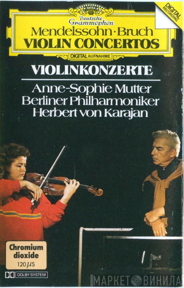 • Felix Mendelssohn-Bartholdy - Max Bruch , Anne-Sophie Mutter , Berliner Philharmoniker  Herbert von Karajan  - Violinkonzerte
