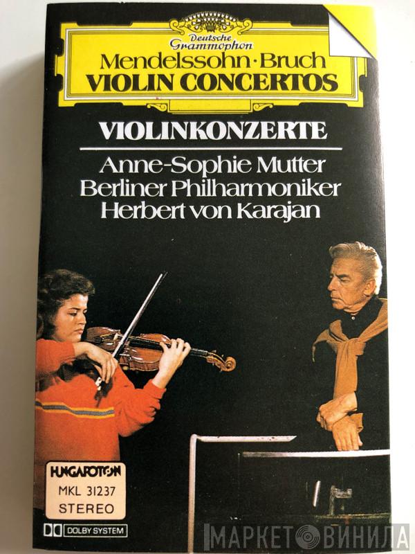 , Felix Mendelssohn-Bartholdy - Max Bruch , Anne-Sophie Mutter , Berliner Philharmoniker  Herbert von Karajan  - Violinkonzerte