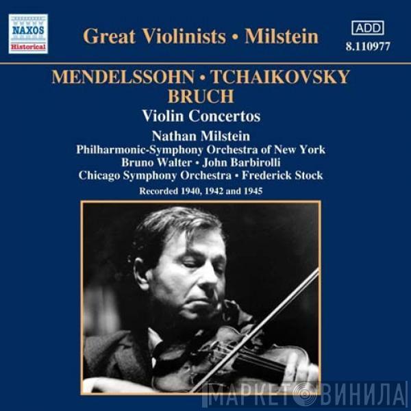 Felix Mendelssohn-Bartholdy, Max Bruch, Pyotr Ilyich Tchaikovsky, Nathan Milstein - Violin Concertos