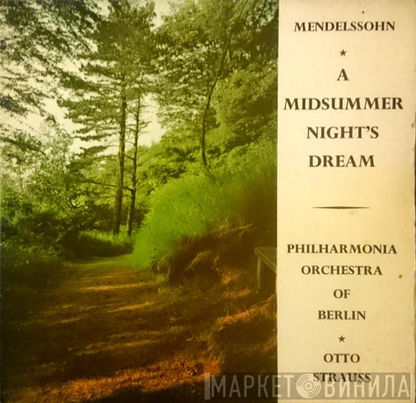 Felix Mendelssohn-Bartholdy, Philharmonia Orchestra Of Berlin, Otto Strauss - A Midsummer Night's Dream
