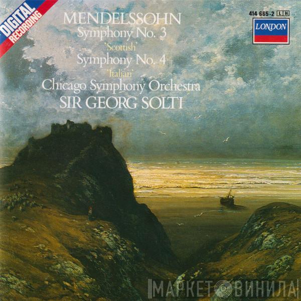 – Felix Mendelssohn-Bartholdy , The Chicago Symphony Orchestra  Georg Solti  - Symphony No. 3 ('Scottish') • Symphony No. 4 ('Italian')