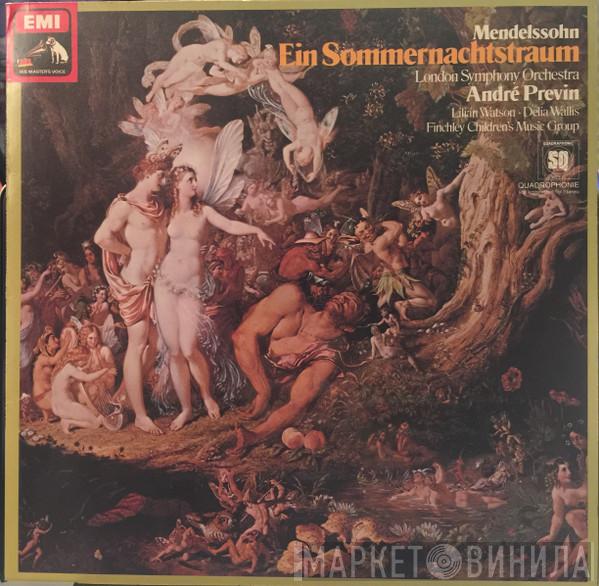 , Felix Mendelssohn-Bartholdy , The London Symphony Orchestra , André Previn , Lilian Watson , Delia Wallis  Finchley Children's Music Group  - Ein Sommernachtstraum