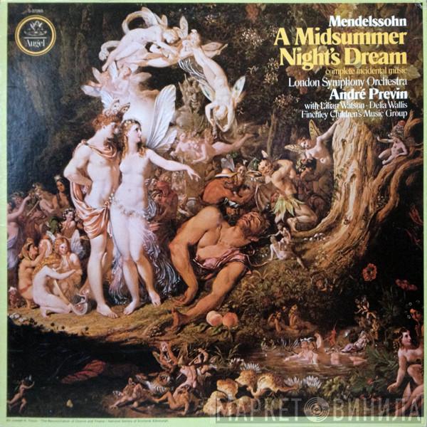, Felix Mendelssohn-Bartholdy , The London Symphony Orchestra With André Previn · Lilian Watson , Delia Wallis  Finchley Children's Music Group  - A Midsummer Night's Dream - Complete Incidental Music