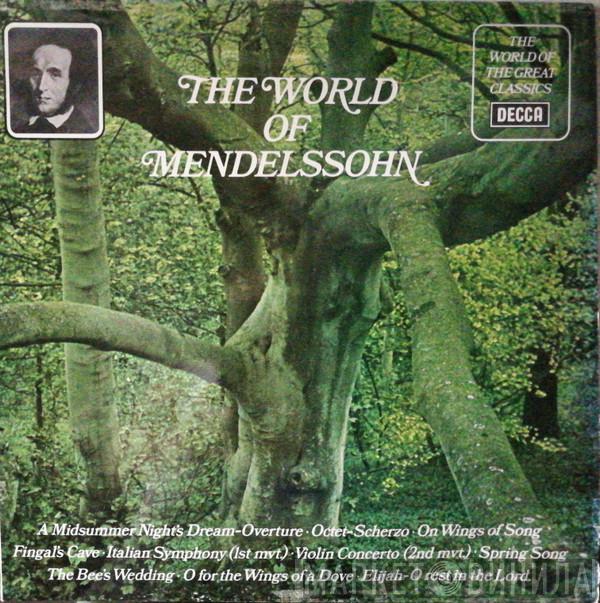 Felix Mendelssohn-Bartholdy - The World Of Mendelssohn