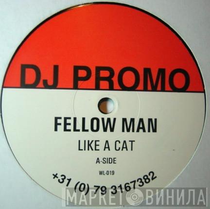 Fellow Man - Like A Cat