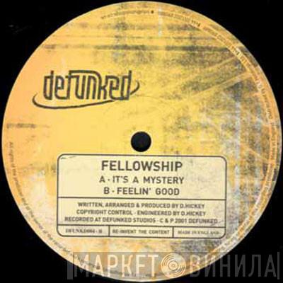 Fellowship - It's A Mystery / Feelin' Good