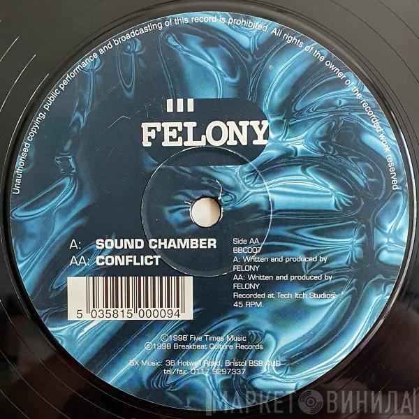 Felony - Sound Chamber / Conflict