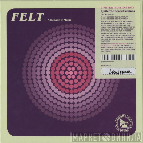 Felt - Ignite The Seven Cannons
