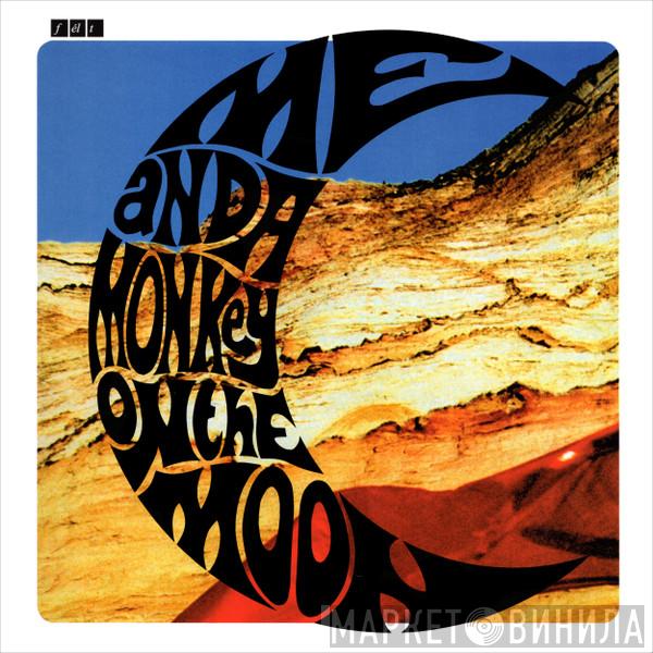 Felt - Me And A Monkey On The Moon