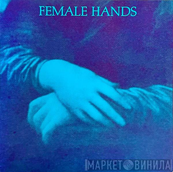 Female Hands - Female Hands