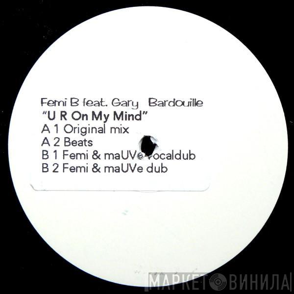 Femi B, Gary Bardouille - U R On My Mind