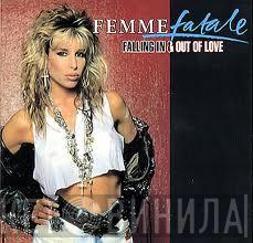Femme Fatale  - Falling In & Out Of Love