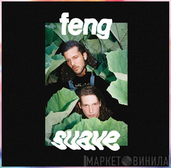 Feng Suave - Feng Suave