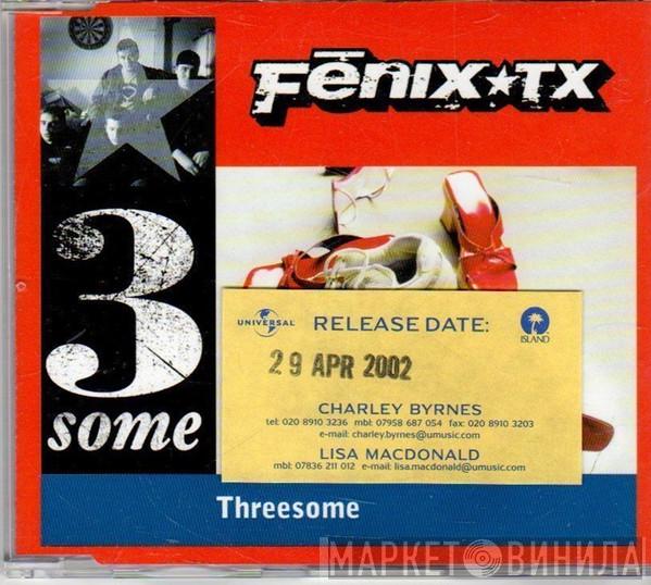 Fenix TX - Threesome