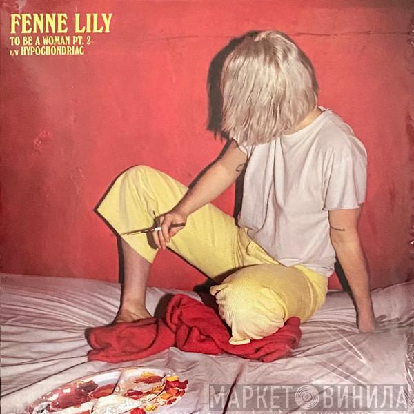 Fenne Lily - To Be A Woman Pt. 2