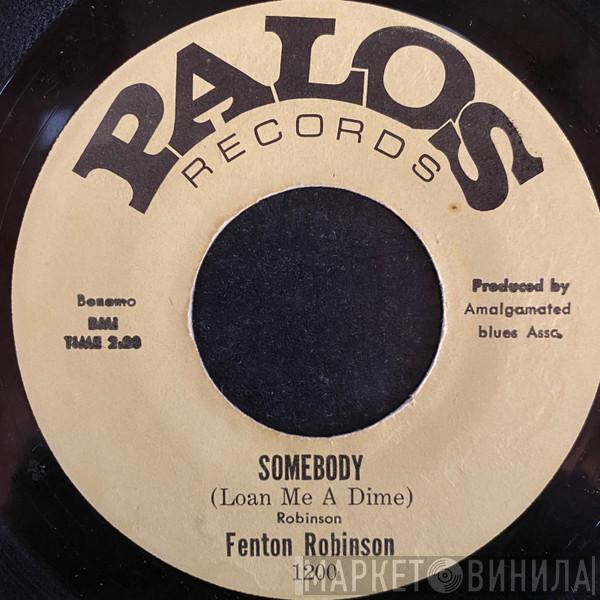 Fenton Robinson - Somebody (Loan Me A Dime)