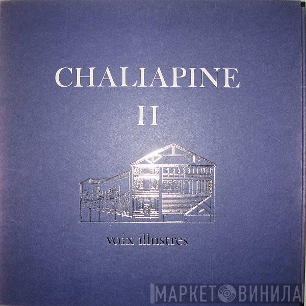  Feodor Chaliapin  - II • Voix Illustres