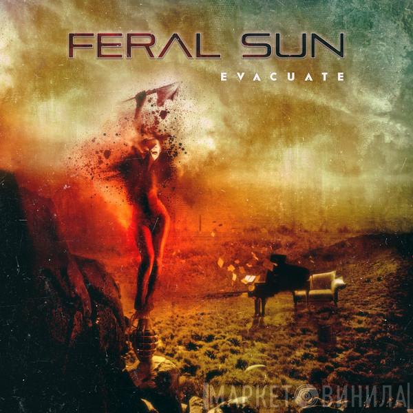 Feral Sun - Evacuate