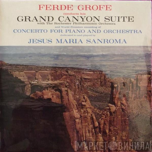 Ferde Grofé, Rochester Philharmonic Orchestra, Jesus Maria Sanroma - Grand Canyon Suite