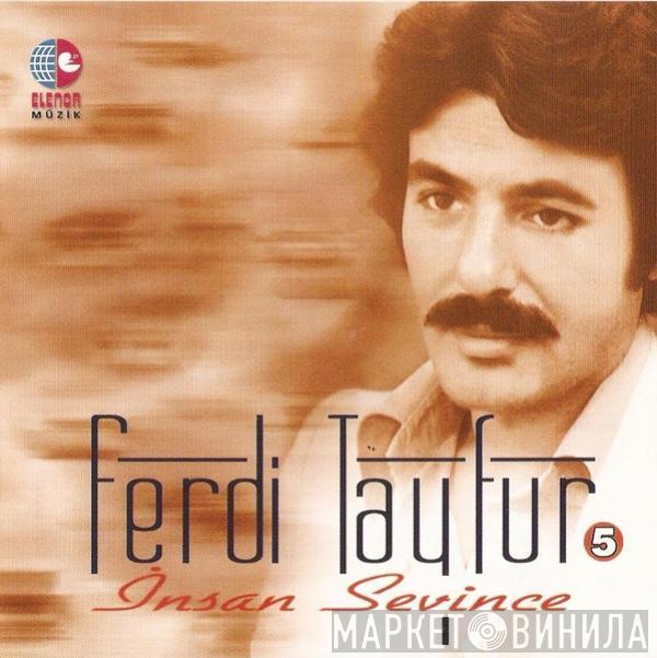  Ferdi Tayfur  - 5 / İnsan Sevince