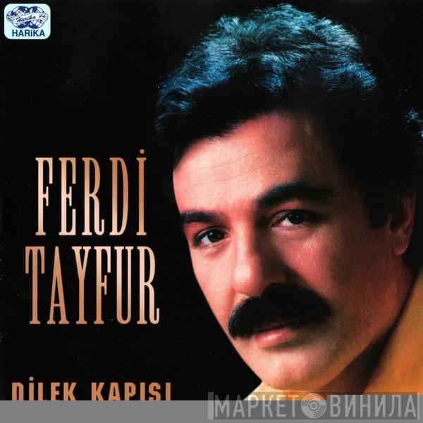  Ferdi Tayfur  - Dilek Kapısı