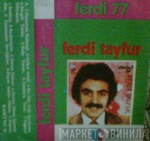  Ferdi Tayfur  - Ferdi 77
