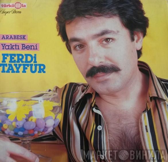  Ferdi Tayfur  - Yaktı Beni