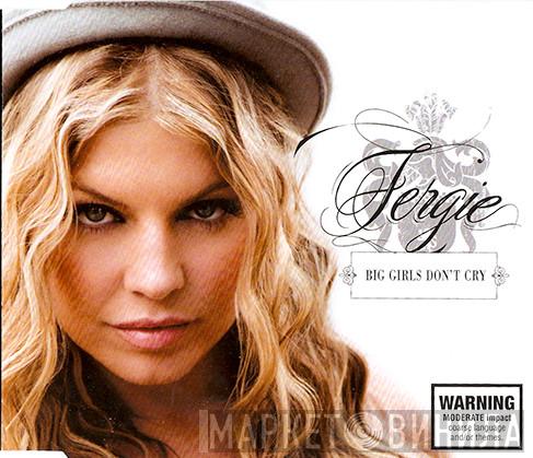  Fergie   - Big Girls Don't Cry