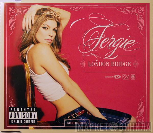  Fergie   - London Bridge