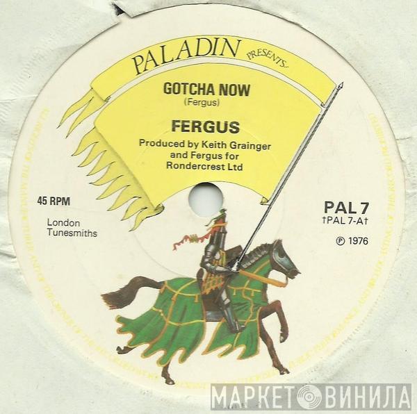 Fergus  - Gotcha Now