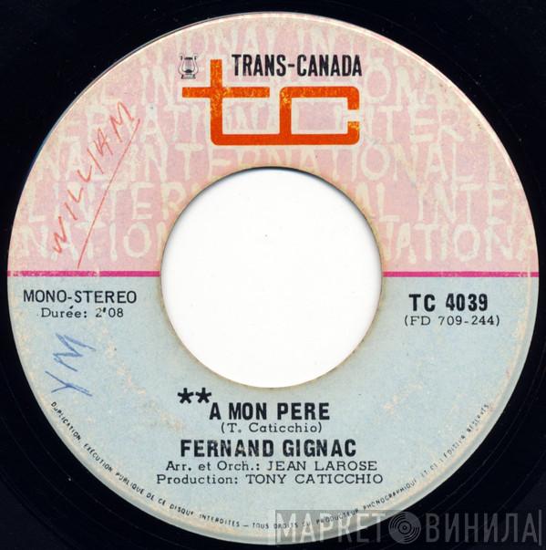Fernand Gignac - A Mon Pere / Vagabonde (Un Rêve De Liberté)