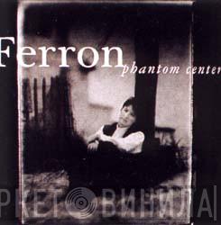 Ferron  - Phantom Center