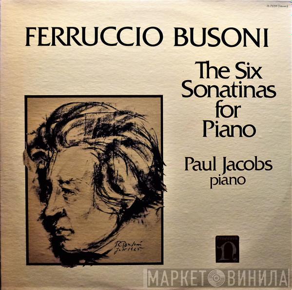 Ferruccio Busoni, Paul Jacobs  - The Six Sonatinas For Piano