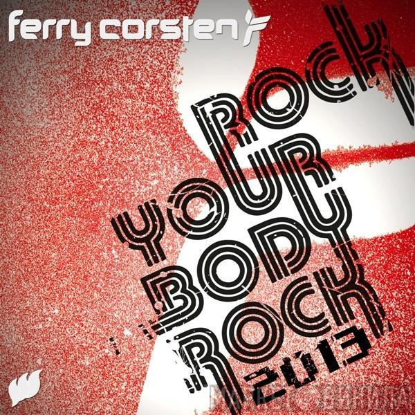  Ferry Corsten  - Rock Your Body Rock 2013