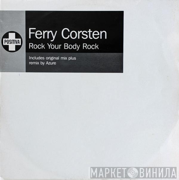  Ferry Corsten  - Rock Your Body Rock