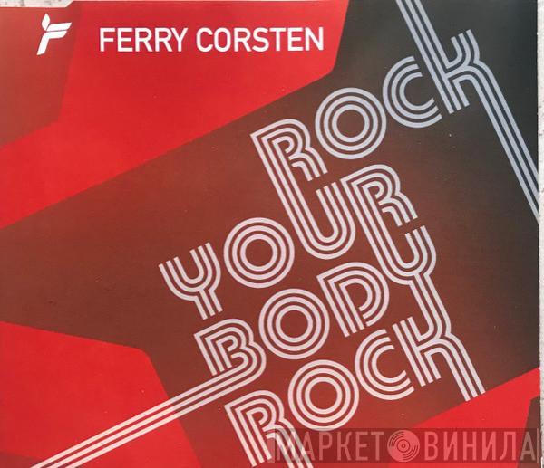  Ferry Corsten  - Rock Your Body Rock