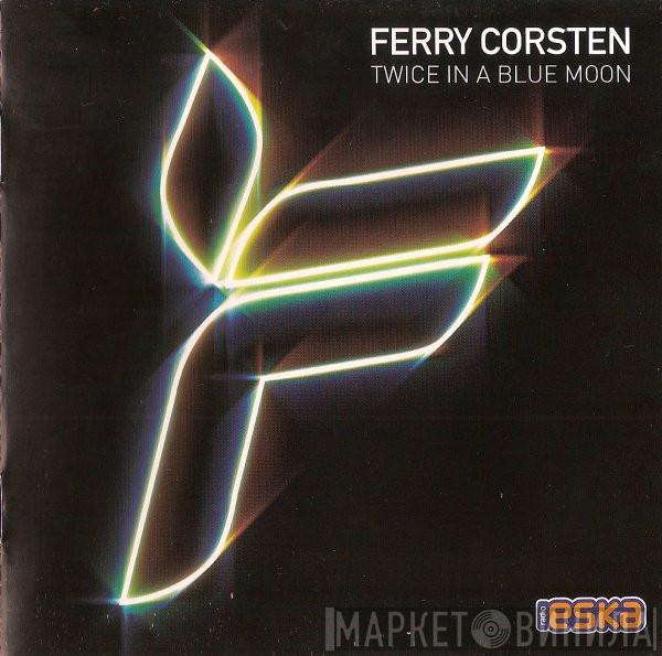  Ferry Corsten  - Twice In A Blue Moon