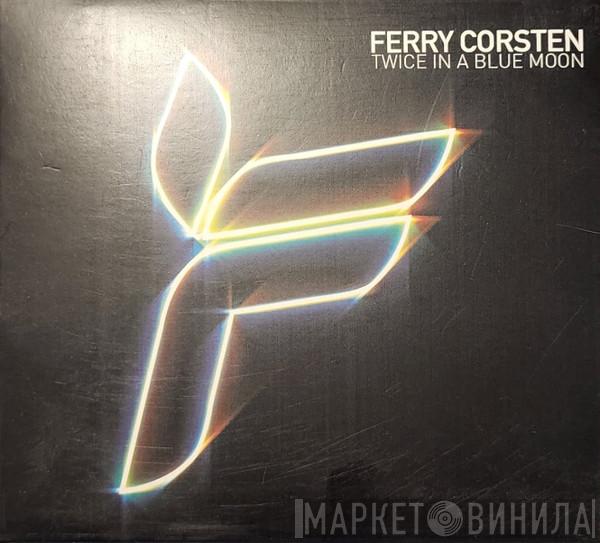  Ferry Corsten  - Twice In A Blue Moon