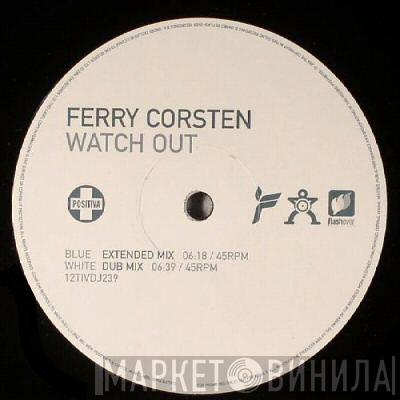  Ferry Corsten  - Watch Out