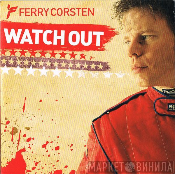  Ferry Corsten  - Watch Out