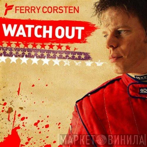  Ferry Corsten  - Watch Out