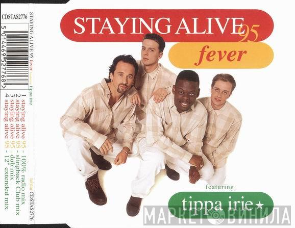 Fever , Tippa Irie - Staying Alive 95