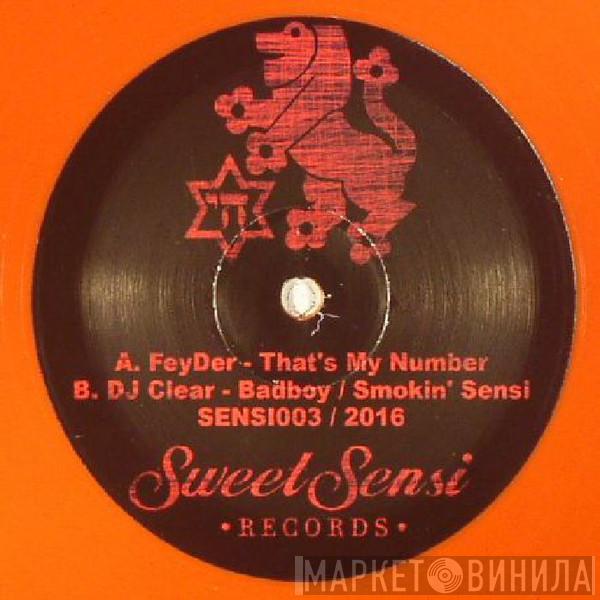 FeyDer, DJ Clear - That's My Number / Badboy / Smokin' Sensi