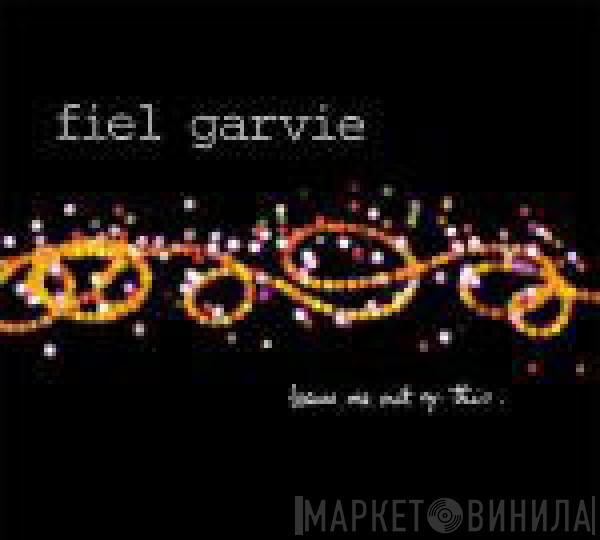 Fiel Garvie - Leave Me Out Of This