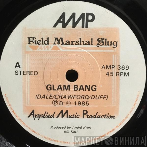 Field Marshal Slug - Glam Bang