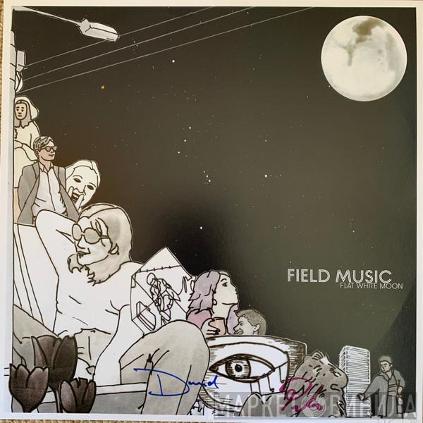  Field Music  - Flat White Moon